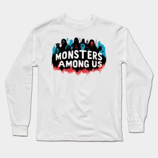 Monsters Among Us Podcast - Shirt, Mug, Pin, Hoodie, Gift, Merch, Gear Long Sleeve T-Shirt